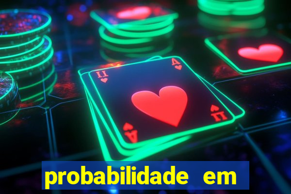 probabilidade em jogos de azar